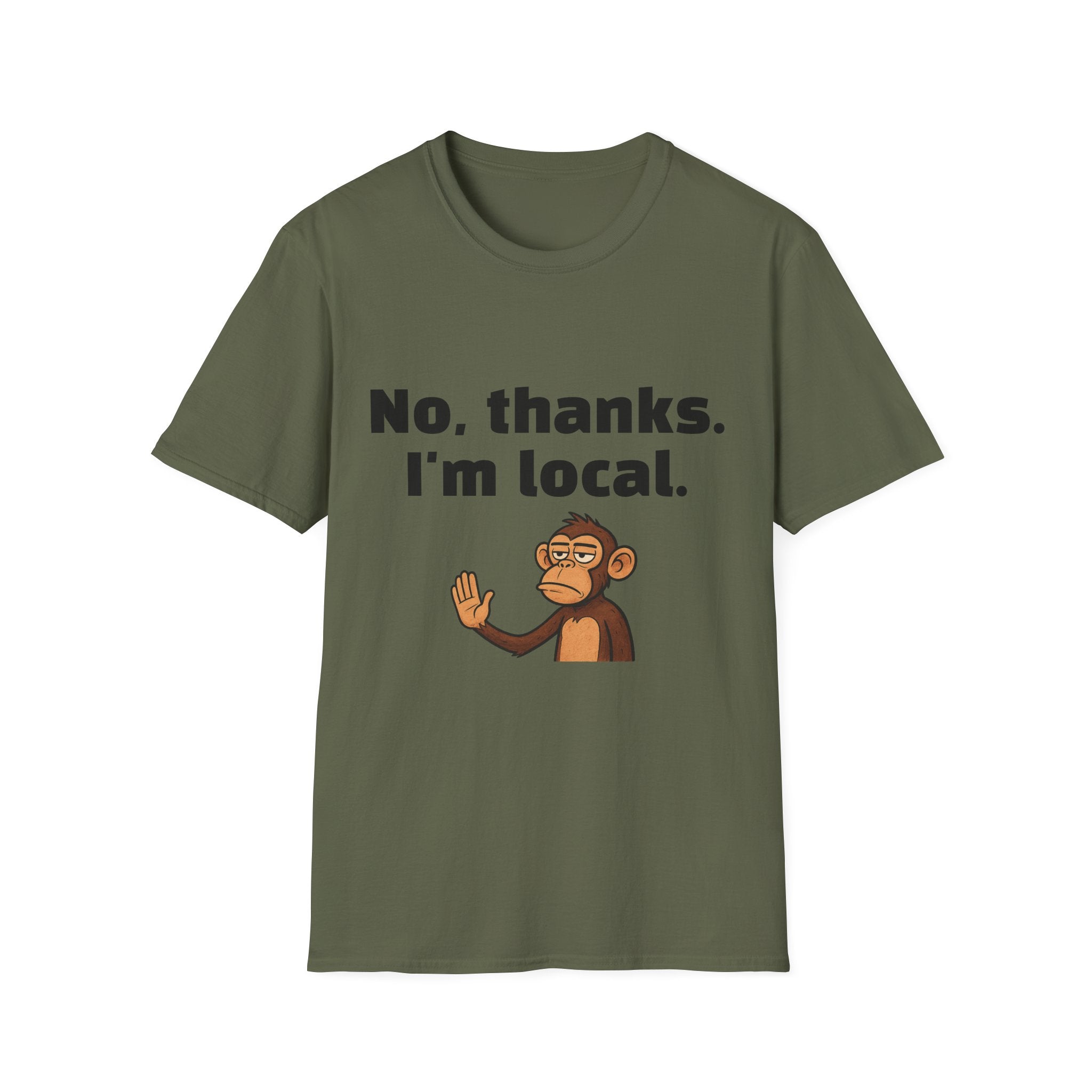 “No, thanks. I’m local.” Monkey T-Shirt — Funny Local Pride Graphic Tee