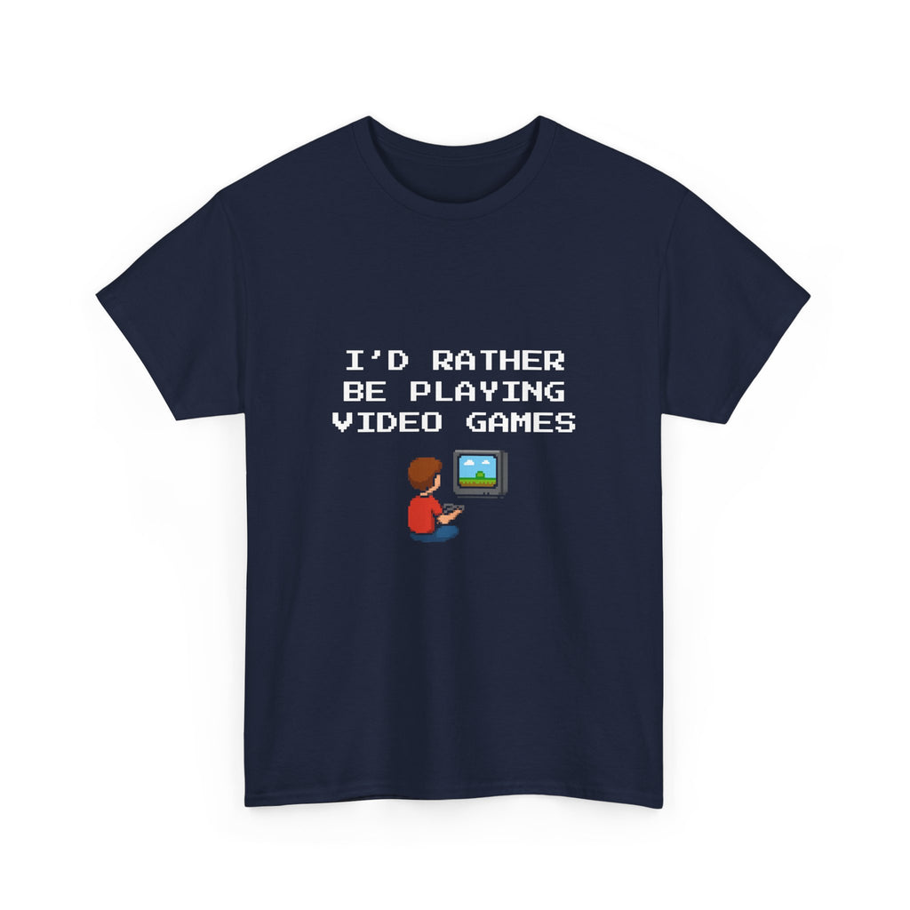 Video Games T-Shirt — "I'd Rather Be Playing Video Games" Retro Gamer Tee